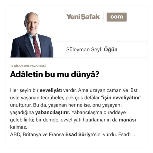 Adâletin bu mu dünyâ?