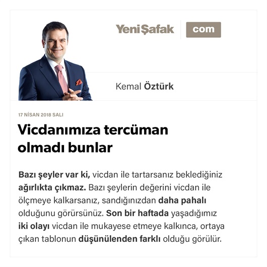Vicdanımıza tercüman olmadı bunlar