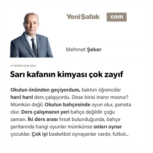 Sarı kafanın kimyası çok zayıf