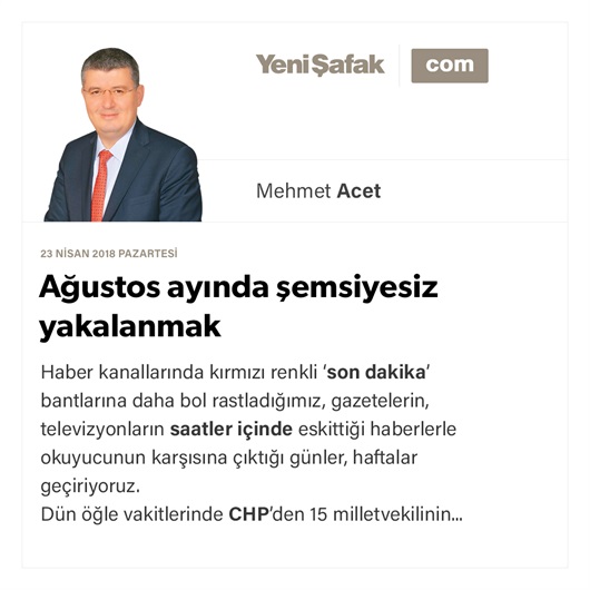 Ağustos ayında şemsiyesiz yakalanmak