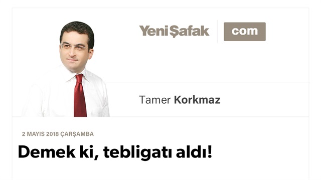 Demek ki, tebligatı aldı!