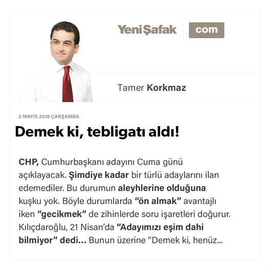 Demek ki, tebligatı aldı!