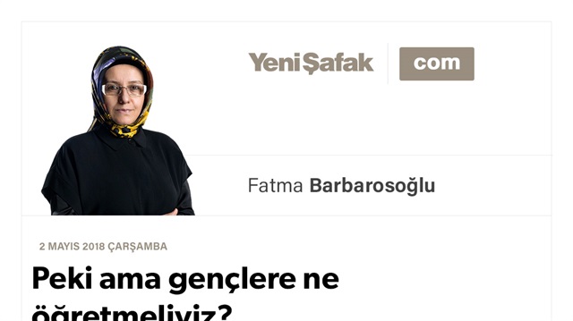 Peki ama gençlere ne öğretmeliyiz?