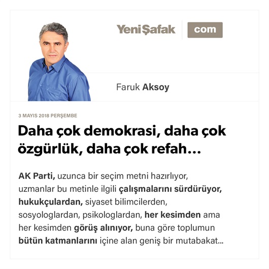 Daha çok demokrasi, daha çok özgürlük, daha çok refah…