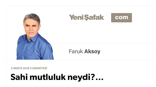 Sahi mutluluk neydi?…