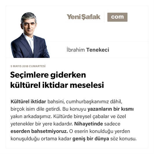 Seçimlere giderken kültürel iktidar meselesi