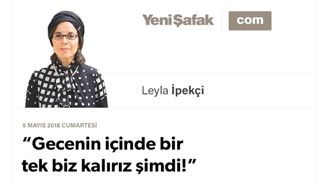 “Gecenin içinde bir tek biz kalırız şimdi!”