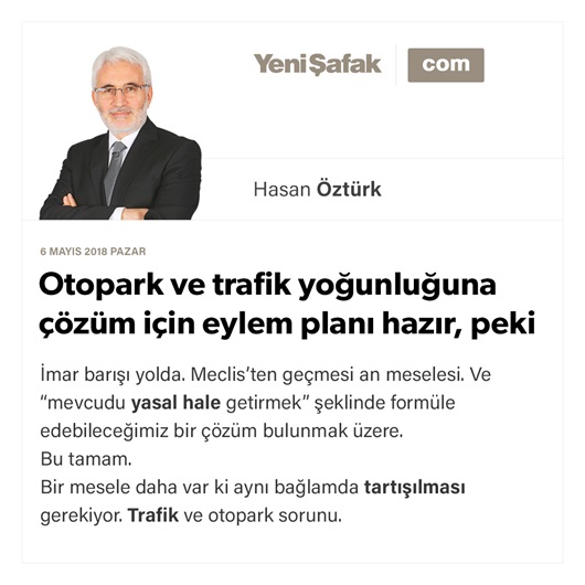 Otopark ve trafik yoğunluğuna çözüm için eylem planı hazır, peki biz hazır mıyız