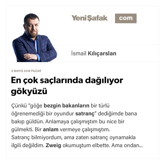 En çok saçlarında dağılıyor gökyüzü