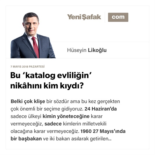 Bu ‘katalog evliliğin’ nikâhını kim kıydı?