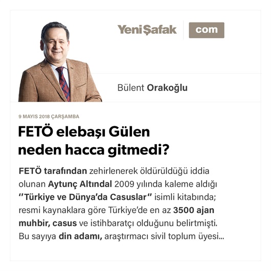 FETÖ elebaşı Gülen neden hacca gitmedi?