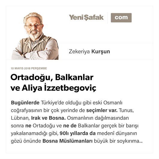 Ortadoğu, Balkanlar ve Aliya İzzetbegoviç