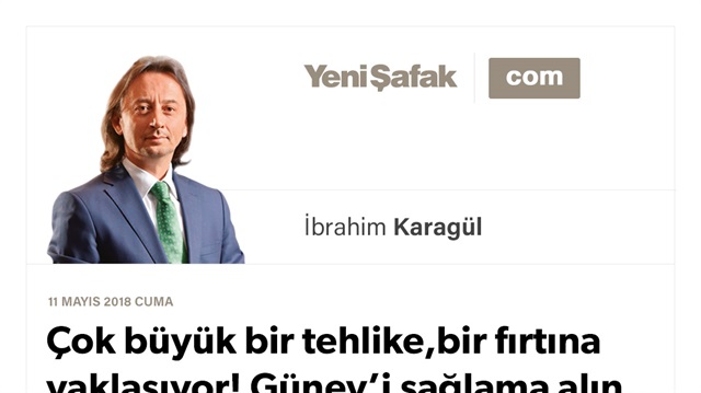 Çok büyük bir tehlike, bir fırtına yaklaşıyor! Güney’i sağlama alın..