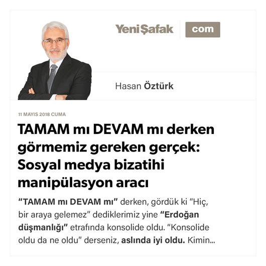 TAMAM mı DEVAM mı derken görmemiz gereken gerçek: Sosyal medya bizatihi manipülasyon aracı