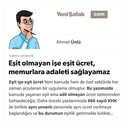 Eşit olmayan işe eşit ücret, memurlara adaleti sağlayamaz