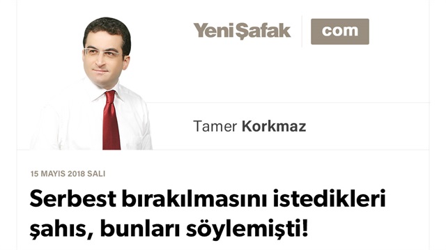 Serbest bırakılmasını istedikleri şahıs, bunları söylemişti!