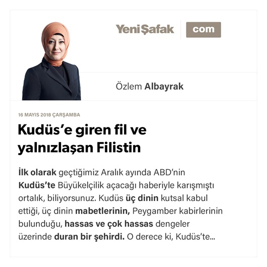 Kudüs’e giren fil ve yalnızlaşan Filistin