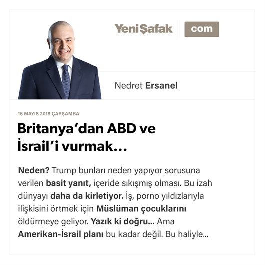 Britanya’dan ABD ve İsrail’i vurmak...
