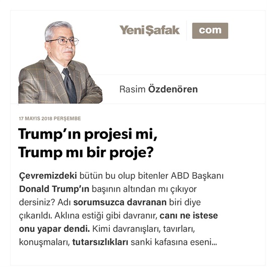 Trump’ın projesi mi, Trump mı bir proje?
