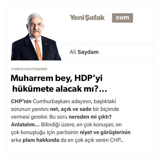 Muharrem bey, HDP’yi hükümete alacak mı?…