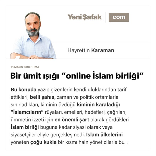 Bir ümit ışığı “online İslam birliği”