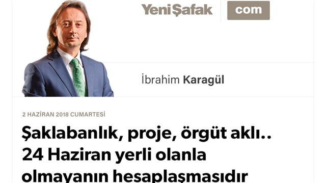 Şaklabanlık, proje, örgüt aklı.. 24 Haziran yerli olanla olmayanın hesaplaşmasıdır