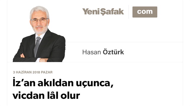 İz’an akıldan uçunca, vicdan lâl olur