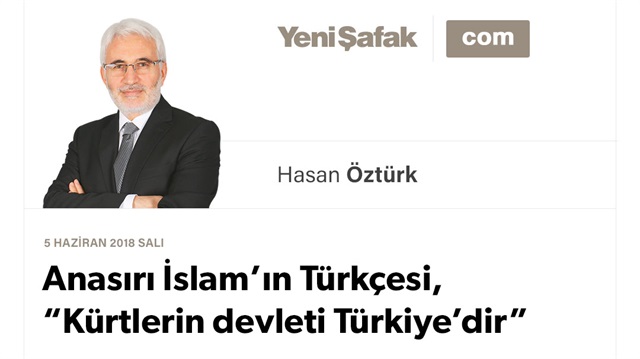 Anasırı İslam’ın Türkçesi, “Kürtlerin devleti Türkiye’dir”