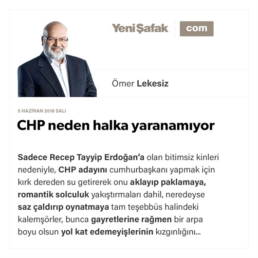 CHP neden halka yaranamıyor