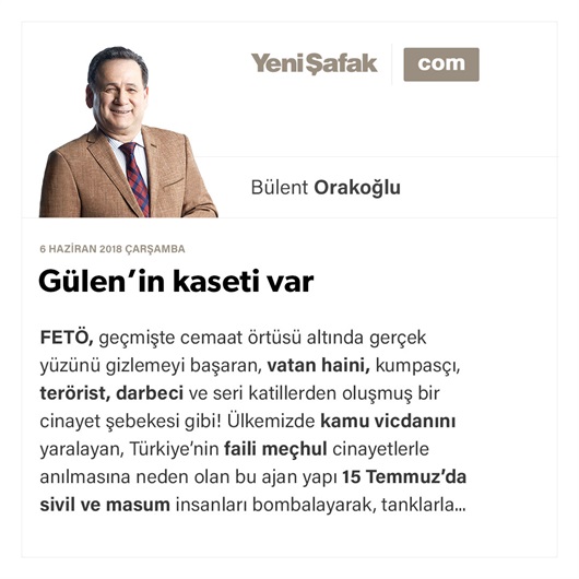 Gülen’in kaseti var