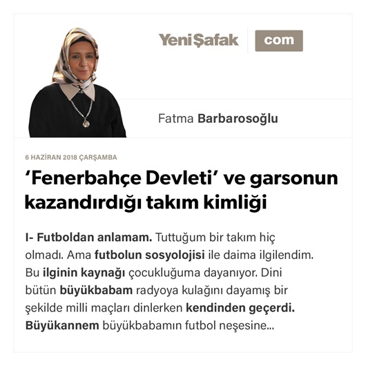 ‘Fenerbahçe Devleti’ ve garsonun kazandırdığı takım kimliği