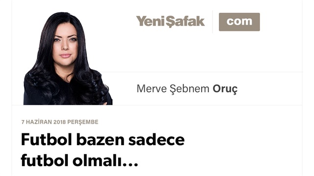 Futbol bazen sadece futbol olmalı...