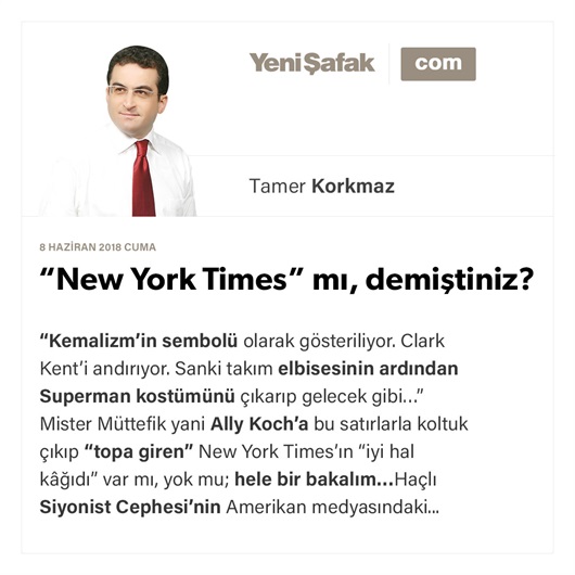 “New York Times” mı, demiştiniz?