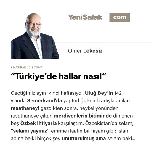 “Türkiye’de hallar nasıl”