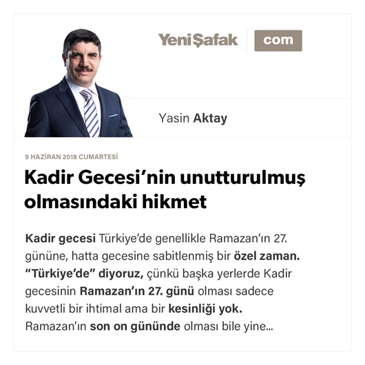 Kadir Gecesi’nin unutturulmuş olmasındaki hikmet