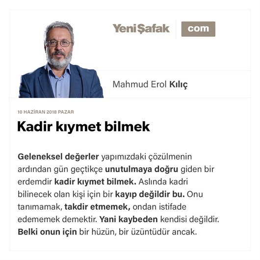 Kadir kıymet bilmek