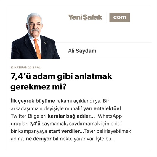 7,4’ü adam gibi anlatmak gerekmez mi?