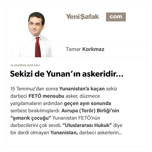 Sekizi de Yunan’ın askeridir…