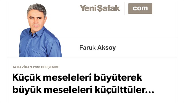 Küçük meseleleri büyüterek büyük meseleleri küçülttüler…