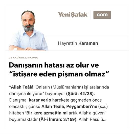 Danışanın hatası az olur ve “istişare eden pişman olmaz”
