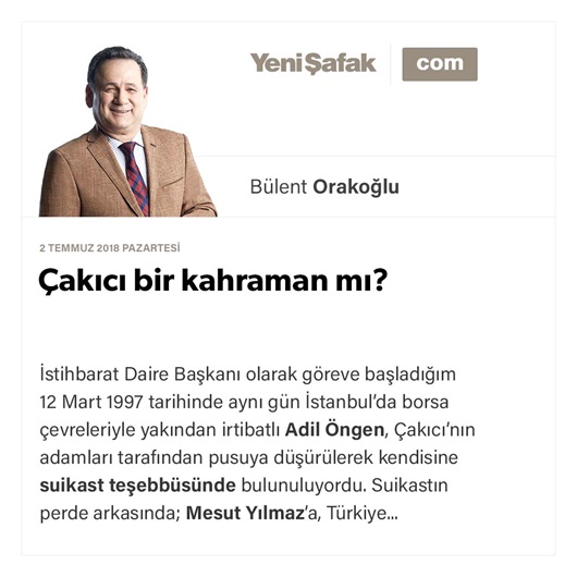 Çakıcı bir kahraman mı?