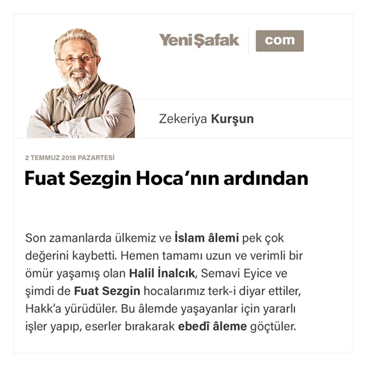 Fuat Sezgin Hoca’nın ardından