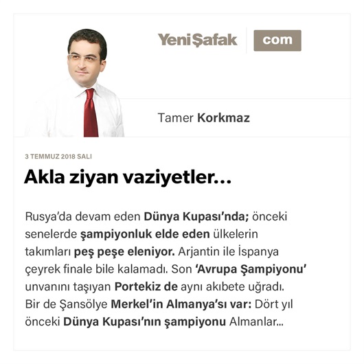 Akla ziyan vaziyetler…
