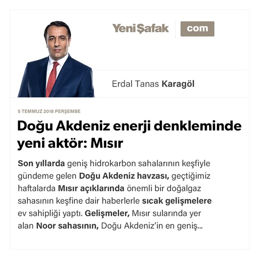 Doğu Akdeniz enerji denkleminde yeni aktör: Mısır