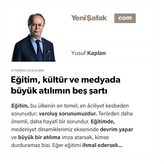 Eğitim, kültür ve medyada büyük atılımın beş şartı