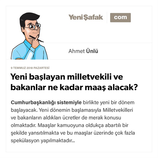 Yeni başlayan milletvekili ve bakanlar ne kadar maaş alacak?