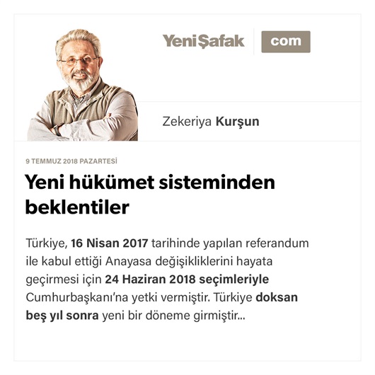 Yeni hükümet sisteminden beklentiler