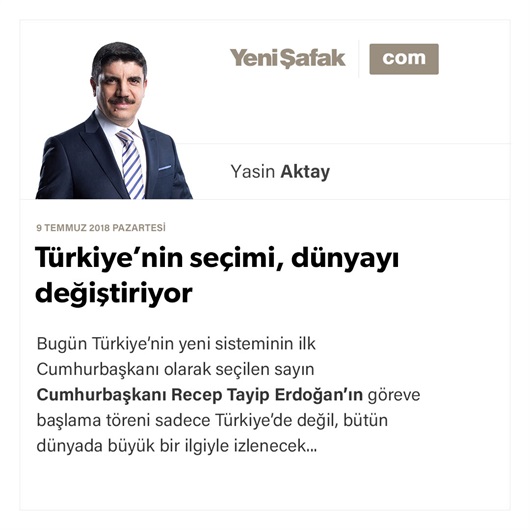 Türkiye’nin seçimi, dünyayı değiştiriyor