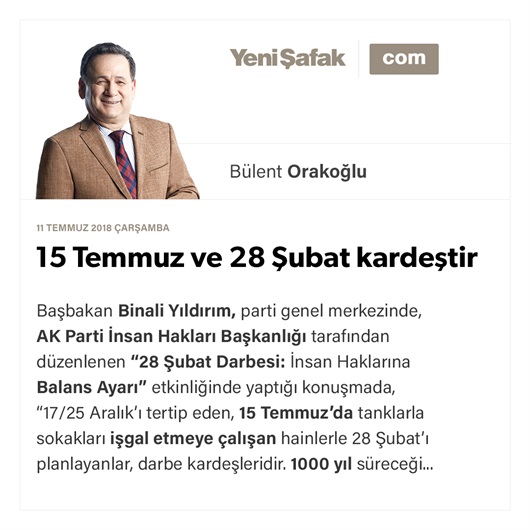 15 Temmuz ve 28 Şubat kardeştir