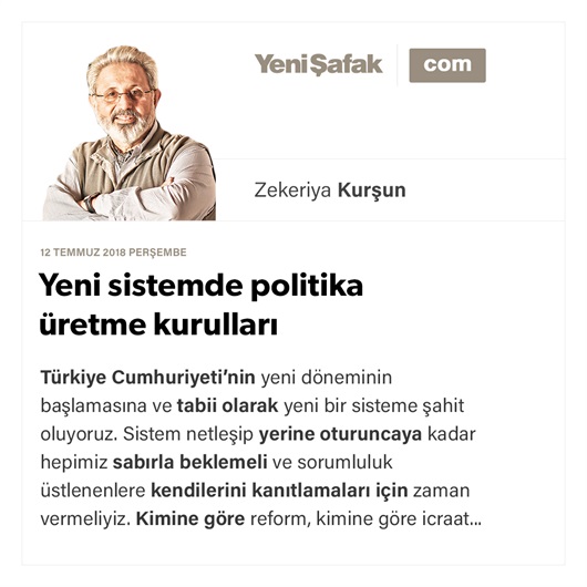 Yeni sistemde politika üretme kurulları